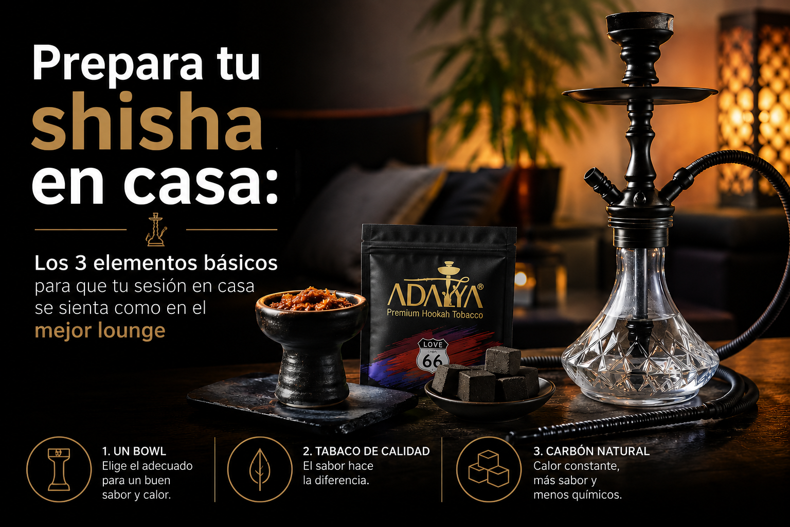 Prepara tu shisha en casa: Los 3 elementos básicos para que tu sesión en casa se sienta como en el mejor lounge